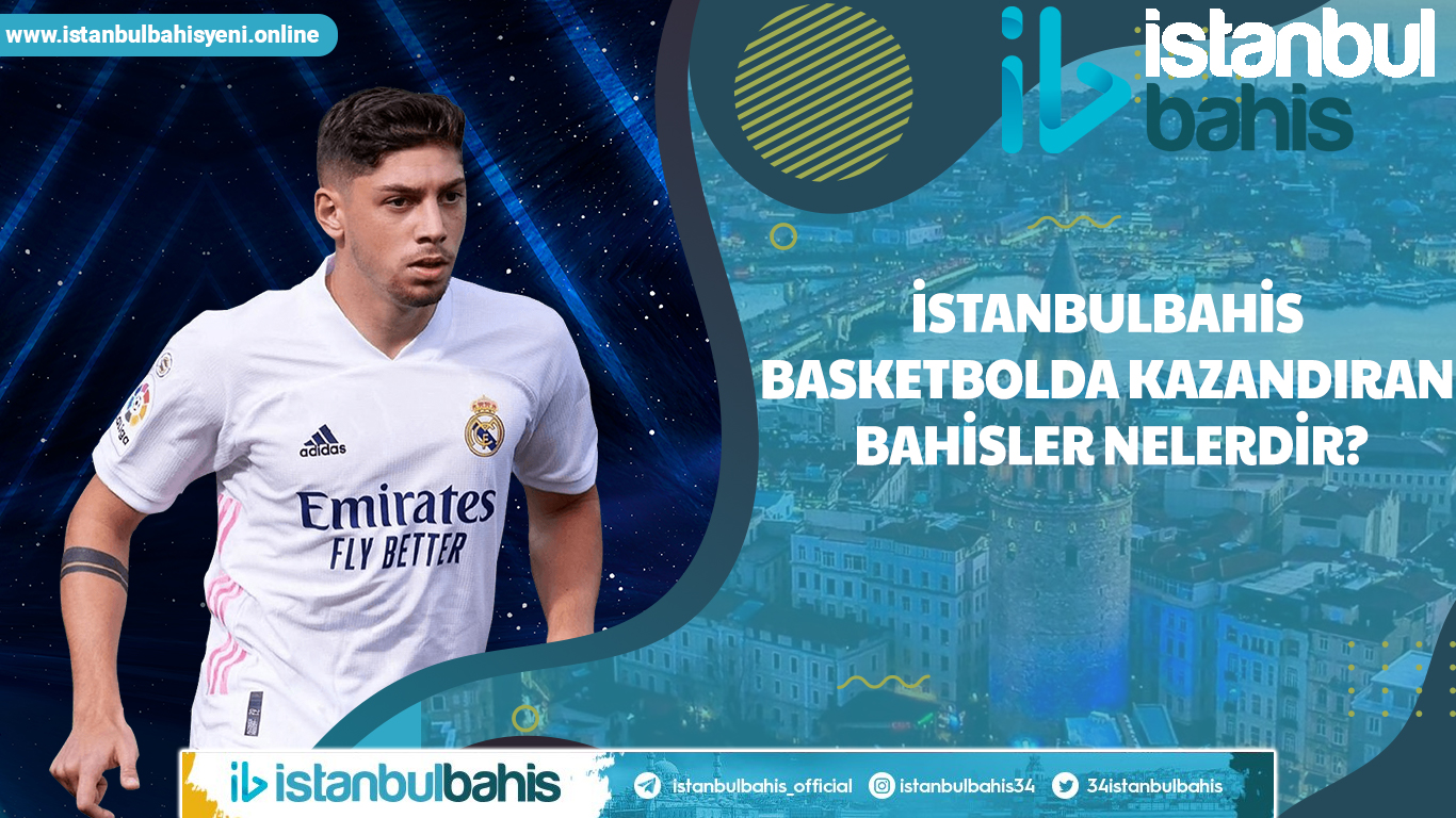 İstanbulbahis Basketbolda Kazandıran Bahisler Nelerdir
